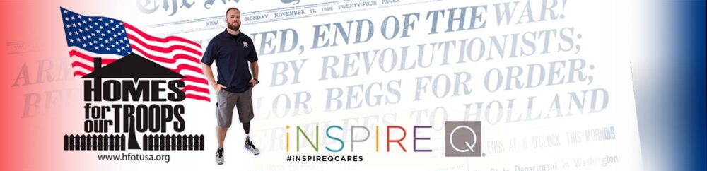 Image shows the logo of Home For Our Troops, Sgt. Shumaker, the American flag, a New York Times article from 1918, and the #iNSPIREQCARES.